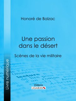 Une passion dans le désert (eBook, ePUB) - de Balzac, Honoré; Ligaran