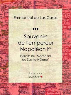 Souvenirs de l'empereur Napoléon Ier (eBook, ePUB) - de Las Cases, Emmanuel; Ligaran