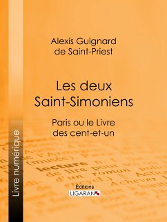 Les deux Saint-Simoniens (eBook, ePUB) - Guignard de Saint-Priest, Alexis; Ligaran