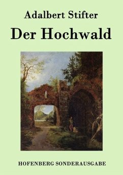 Der Hochwald - Adalbert Stifter