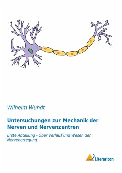 Untersuchungen zur Mechanik der Nerven und Nervenzentren - Wundt, Wilhelm
