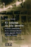 El enigma de una muerte : crónica comentada de la correspondencia entre Agustín Penón y Emilia Llanos, Granada-Madrid, 1955-56-Granada-Nueva York, 1956-58