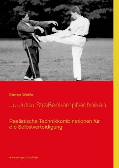 Ju-Jutsu Straßenkampftechniken - Wahle, Stefan