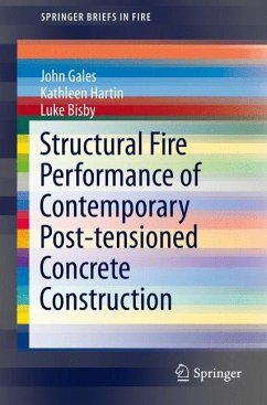 Structural Fire Performance of Contemporary Post-tensioned Concrete Construction - Gales, John;Hartin, Kathleen;Bisby, Luke