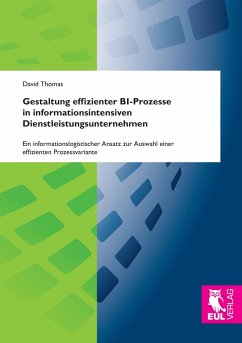 Gestaltung effizienter BI-Prozesse in informationsintensiven Dienstleistungsunternehmen - Thomas, David