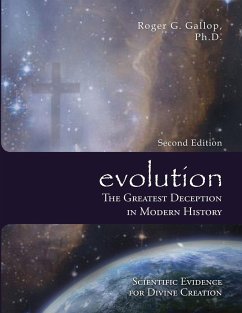 Evolution - The Greatest Deception in Modern History - Gallop, Roger G.