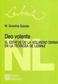 Deo volente : el estatus de la voluntad divina en la Teodicea de Leibniz