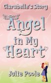 Angel in My Heart: Clarabelle's Story