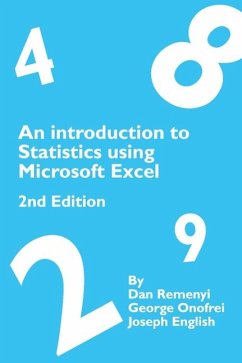 An Introduction to Statistics using Microsoft Excel 2nd Edition - Remenyi, Dan; Onofrei, George; English, Joseph