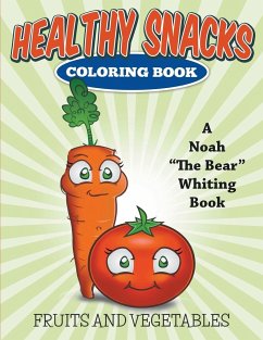 Healthy Snacks Coloring Book - Whiting, Noah "The Bear"