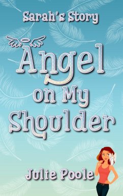 Angel on My Shoulder: Sarah's Story - Poole, Julie