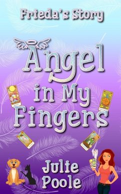 Angel in My Fingers: Frieda's Story - Poole, Julie