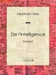 De l'intelligence (eBook, ePUB) - Bild 1