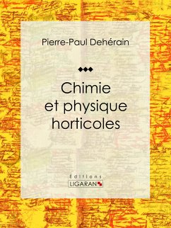 Chimie et physique horticoles (eBook, ePUB) - Dehérain, Pierre-Paul