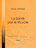 La Santé par le tricycle (eBook, ePUB)