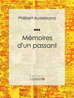 Mémoires d'un passant (eBook, ePUB) - Ligaran; Audebrand, Philibert