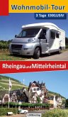 Wohnmobil-Tour - 3 Tage EXKLUSIV Rheingau und Mittelrheintal (eBook, ePUB)