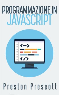Programmazione in JavaScript (eBook, ePUB) - Prescott, Preston