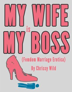 Cover My Wife Is My Boss (Femdom Marriage Erotica) (eBook, ePUB)