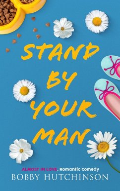 Stand By Your Man (Almost In Love, #2) (eBook, ePUB) - Hutchinson, Bobby