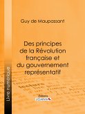 Des principes de la Révolution Française et du gouvernement représentatif (eBook, ePUB)