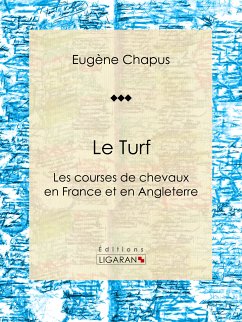 Le Turf (eBook, ePUB) - Ligaran; Chapus, Eugène