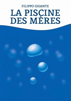 La piscine des meres (eBook, ePUB) - Gigante, Filippo