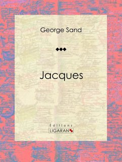 Jacques (eBook, ePUB) - Ligaran; Sand, George