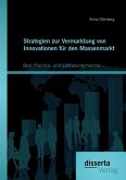 Strategien zur Vermarktung von Innovationen für den Massenmarkt: Best Practice- und Literaturrecherche