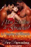 ¡un Millón De Gracias! - La Venganza Del Billonario (eBook, ePUB)