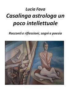 Casalinga astrologa un poco intellettuale (eBook, ePUB) - Fava, Lucia