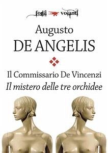 Il Commissario De Vincenzi. Il mistero delle tre orchidee (eBook, ePUB) - De Angelis, Augusto