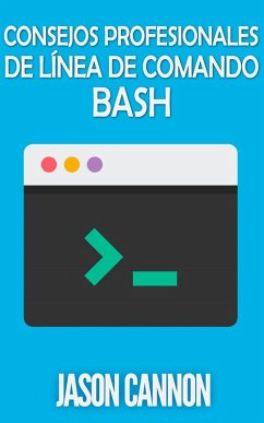 Cover Consejos Profesionales de Línea de Comando Bash (eBook, ePUB)