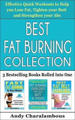 Best Fat Burning Collection - Lose Fat, Tighten Your Butt And Strengthen Your Abs (Fit Expert Series) (eBook, ePUB) - Charalambous, Andy