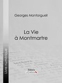 La vie à Montmartre (eBook, ePUB)