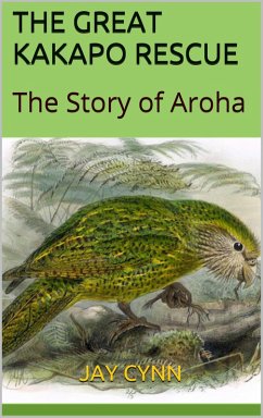 Cover The Great Kakapo Rescue - The Story Of Aroha (eBook, ePUB)