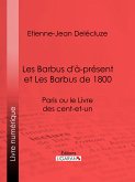 Les Barbus d'à-présent et Les Barbus de 1800 (eBook, ePUB)