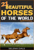 21 Beautiful Horses Of The World (Weird & Wonderful Animals, #6) (eBook, ePUB)