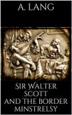 Sir Walter Scott and the Border Minstrelsy (eBook, ePUB)