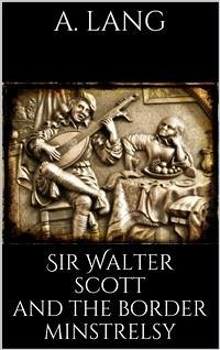 Sir Walter Scott and the Border Minstrelsy (eBook, ePUB) - Lang, Andrew