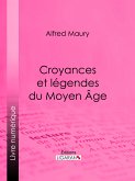 Croyances et légendes du Moyen Âge (eBook, ePUB)