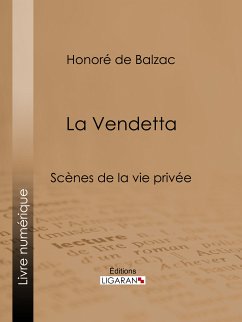 La Vendetta (eBook, ePUB) - de Balzac, Honoré; Ligaran