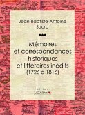 Mémoires et correspondances historiques et littéraires inédits (1726 à 1816) (eBook, ePUB)