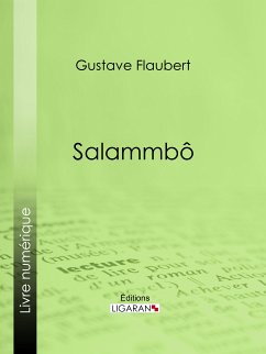 Salammbô (eBook, ePUB) - Ligaran; Flaubert, Gustave