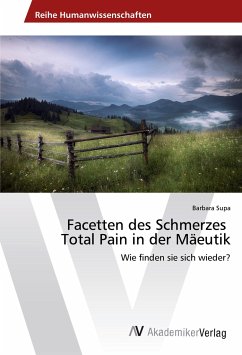 Facetten des Schmerzes Total Pain in der Mäeutik - Supa, Barbara