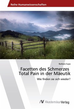 Facetten des Schmerzes Total Pain in der Mäeutik