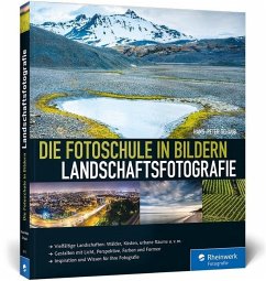 Die Fotoschule in Bildern. Landschaftsfotografie - Schaub, Hans-Peter