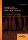 Die bundesweiten Elternintegrationskurse und die Berliner Elternkurse: Eine vergleichende Analyse zum interkulturellen Nutzenkontext