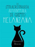 La straordinaria avventura di gatto Melanzana (eBook, ePUB)