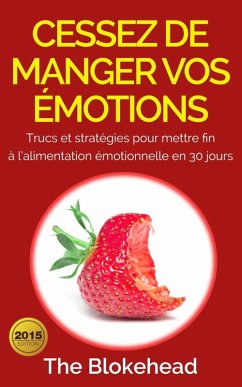 Cessez de manger vos émotions (eBook, ePUB) - Blokehead, The